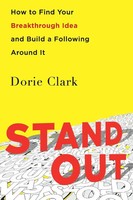 Stand Out How To Find Your Breakthrough Idea And Build A Following Around It