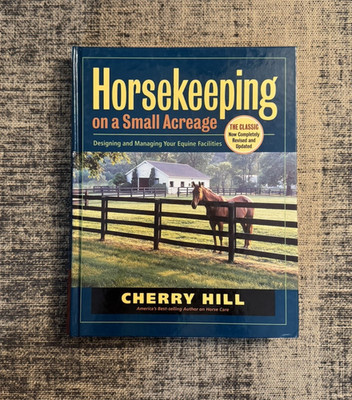 Horsekeeping on a Small Acreage: Designing & Managing... 2nd Ed. *VERY GOOD*