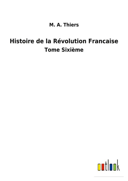 M. A. Thiers | Histoire De La RéVolution Francaise | Taschenbuch | FranzöSisch-image