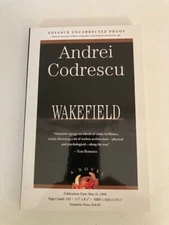 Wakefield by Andrei Codrescu (2004) Advance Uncorrected Proof Like New