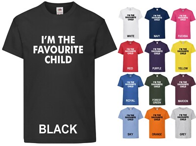 Lustiges Spruch T-Shirt Ich bin das Lieblingskind Geschenk für Sie Ihn Geburtstag Shirt Top