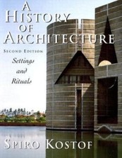 A History of Architecture: Settings and Rituals 9780195083798 by Spiro Kostof