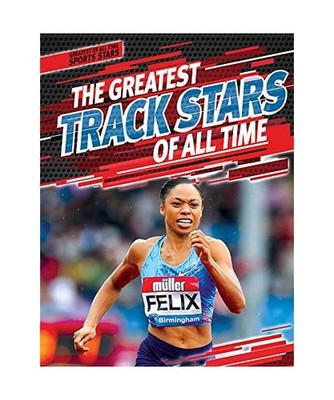 The Greatest Track Stars of All Time [Greatest of All Time: Sports Stars], Janko