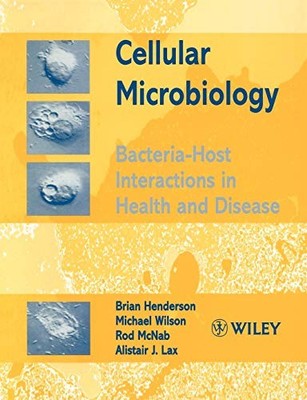 Cellular Microbiology: Bacteria-Host Interactions in Health and Disease by Bria