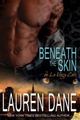 Beneath the Skin (de La Vega Cats) - Paperback By Dane, Lauren - VERY GOOD