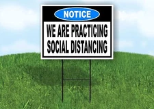 NOTICE SITE WE ARE SOCIAL DISTANCING Single Sided Yard Sign ROAD SIGN...