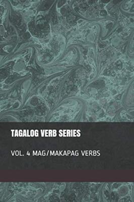 Tagalog Verb Series: MAG/MAKAPAG Verbs: Volume 4 9781514645758 Free Shipping-,
