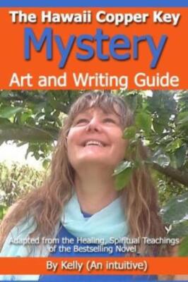 The Hawaii Copper Key Mystery - Art And Writing Guide: Adapted From The Hea...
