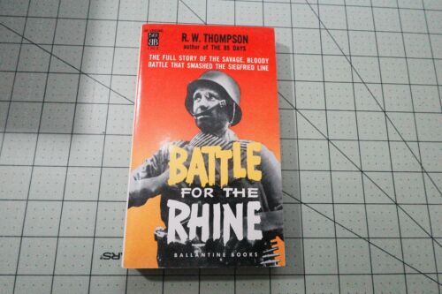 BATTLE FOR THE RHINE BY R.W. THOMPSON BALLANTINE BKS PBO WORLD WAR 2 HISTORY