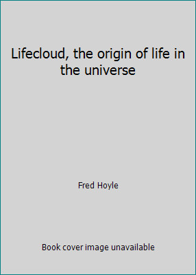 Lifecloud, the origin of life in the universe by Fred Hoyle