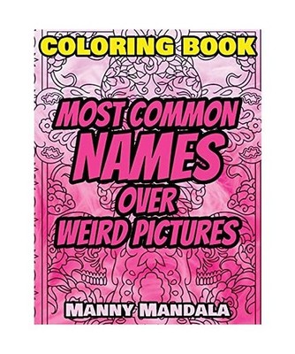 Coloring Book - Most Common Names over Weird Pictures - Paint book - List of Nam