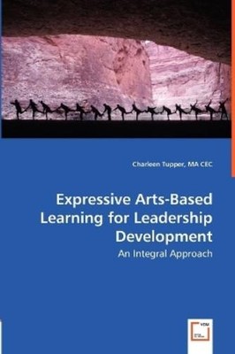Charleen Tupper Expressive Arts-Based Learning for Leadership Deve (Taschenbuch)