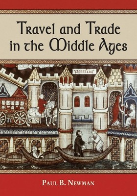 Travel and Trade in the Middle Ages Paul B. Newman Taschenbuch Englisch 2011