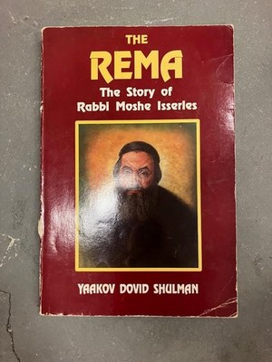 The Rema: The story of Rabbi Moshe Isserles Yaakov Dovid Shulman