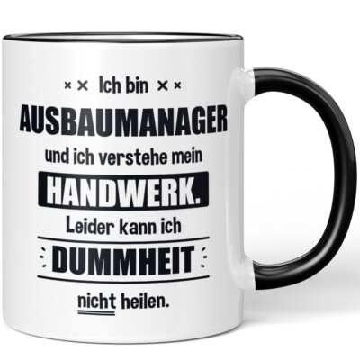 Ich bin Ausbaumanager. Leider kann ich Dummheit nicht heilen 10006225482
