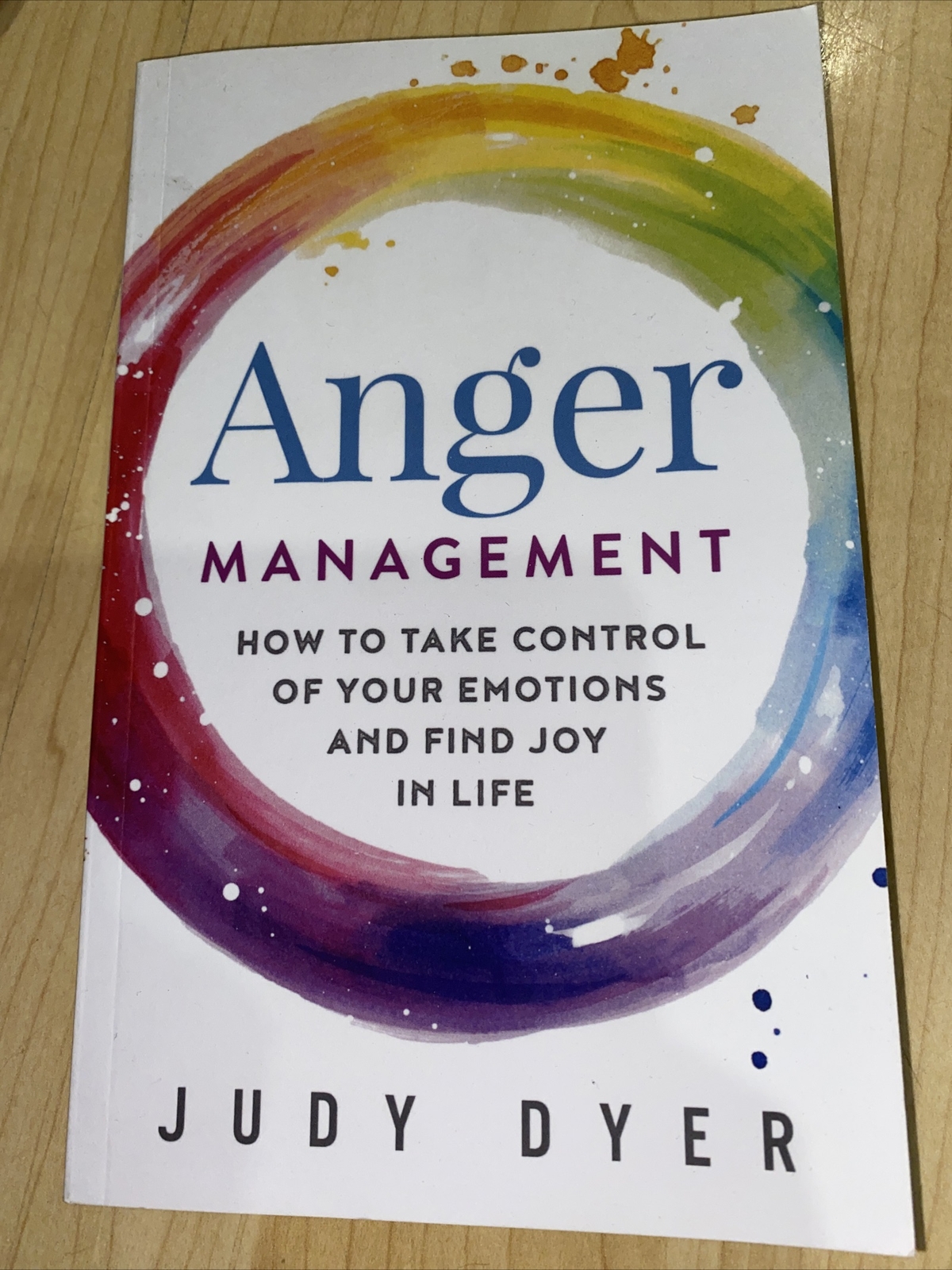 Anger Management: How to Take Control of Your Emotions and Find Joy in ...
