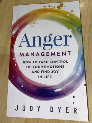 Anger Management: How to Take Control of Your Emotions and Find Joy in Life
