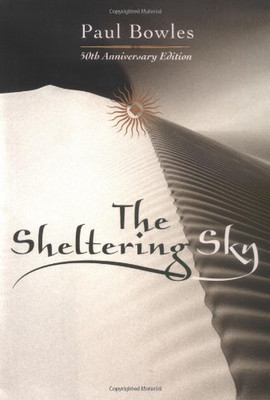 The Sheltering Sky - Bowles, Paul