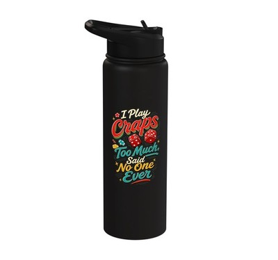 I Play Craps Too Much Dice Casino Humor Stainless Steel Insulated Water Bottle