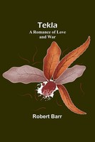 Robert Barr | Tekla | Taschenbuch | Englisch (2023) | A Romance Of Love And War
