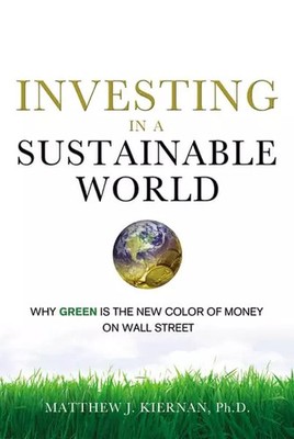Investing in a Sustainable World: Why GREEN Is the New Color of Money on Wall St