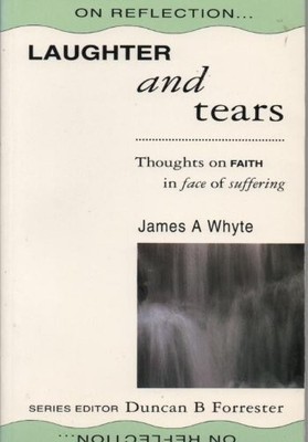 Laughter and Tears: Thoughts on Faith in Face of Suffering (On R