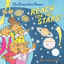 Mike Berenstain The Berenstain Bears Reach for the Stars! (Paperback)