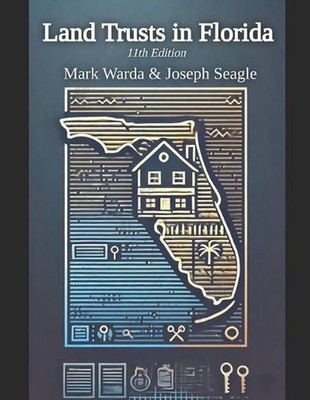 Land Trusts in Florida: For Privacy, Liability Protection, Avoiding Probate, Eas