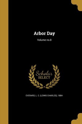 Everard - Arbor Day  Volume no.8 - New paperback or softback - X555z