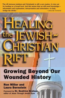 Healing the Christian Rift: Growing Beyond Our Wounded History by Ron Miller (En