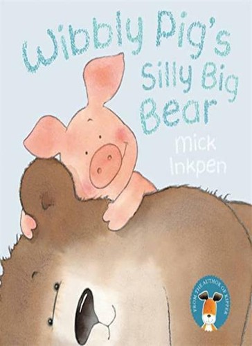 Wibbly Pig: Wibbly Pig's Silly