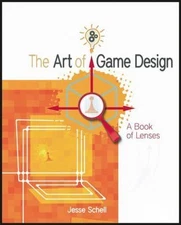 The Art of Game Design : A Book of Lenses by Jesse Schell (2008, Trade Paperback