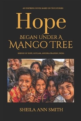 Hope Began Under A Mango Tree: An Inspiring Novel Based on True Stories, Bridge