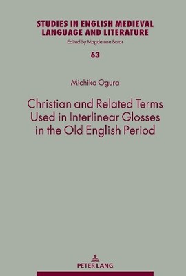 Christian and Related Terms Used in Interlinear Glosses in th... - 9783631884430