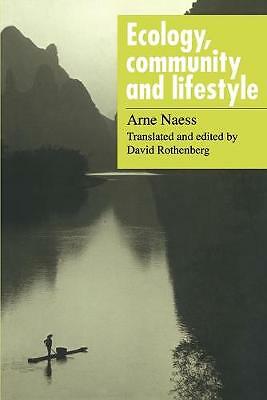 Ecology, Community and Lifestyle Outline of an Ecosophy Naess Rothenberg