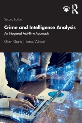 Crime and Intelligence Analysis An Integrated RealTime  by Glenn Grana PAPERBACK