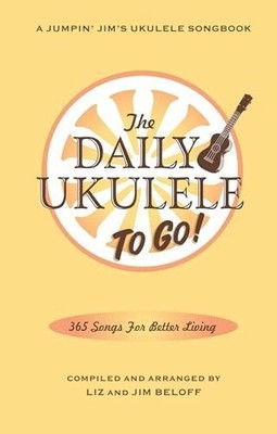 The Daily Ukulele: To Go!: 365 Song for Better Living Buch Hal Leonard