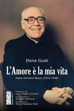 Elena Guidi Rosanna Mannucci Ma L'amore è la mia vita. Padre Giovann (Paperback)