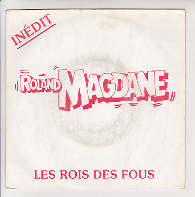 Roland MAGDANE Disc 45T 7'' SP ROIS DES FOUS - La TARTE AUX PRUNEAUX INEDIT RARE