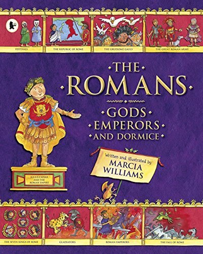 The Romans: Gods, Emperors and Dormice,Marcia Williams