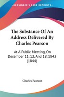 Charles Pearson | The Substance Of An Address Delivered By Charles Pearson