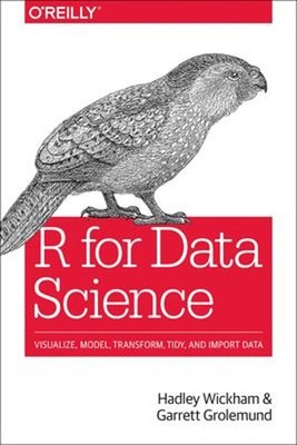 R for Data Science : Import, Tidy, Transform, Visualize, and Mode