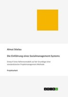 Die EinfüHrung Eines Sozialmanagement-Systems: Entwurf Eines Referenzmodells Auf