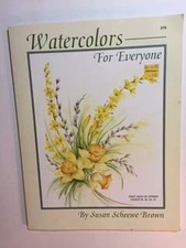 TITLE: WATERCOLORS FOR EVERYONE By Susan Scheewe Brown Excellent Condition