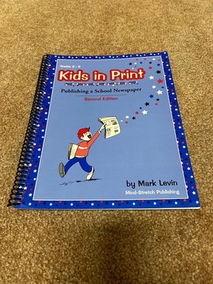 Kids in Print : Publishing A School Newspaper by Mark Levin (2004, Trade...