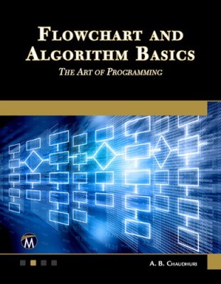 Flowchart and Algorithm Basics: The Art of Programming by Chaudhuri, A. B.