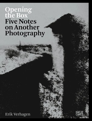 Opening the Box | Five Notes on Another Photography | Erik Verhagen | Englisch