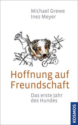 Hoffnung auf Freundschaft | Michael Grewe, Inez Meyer | deutsch