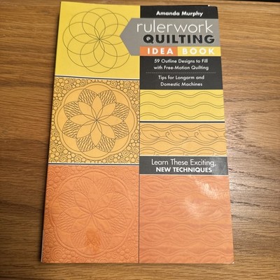 Rulerwork Quilting Idea Book : 59 Outline Designs to Fill with Free-Motion...