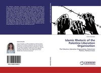 Islamic Rhetoric Of The Palestine Liberation Organization Ceren GüRseler